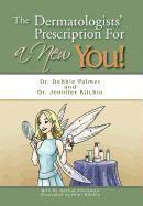 Dr. Debbie Palmer, Dr. Jennifer Kitchin - Dermatologists' Prescription For a New You!, Inbunden