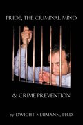 Pride, the Criminal Mind,&; Crime Prevention