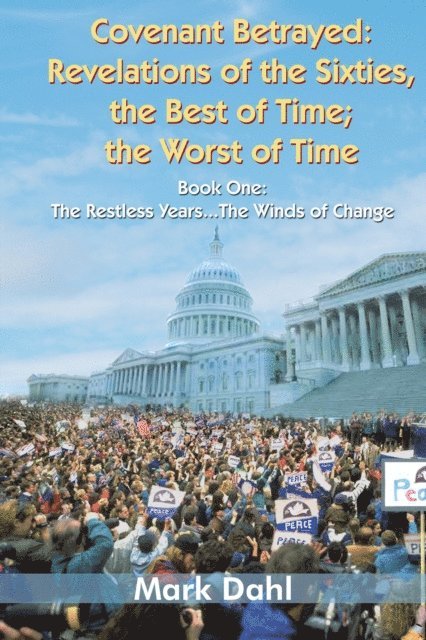 Mark Dahl - Covenant Betrayed: Revelations of the Sixties, the Best of Time; the Worst of Time, E-bok. Tillgänglighet: Lägg i varukorg