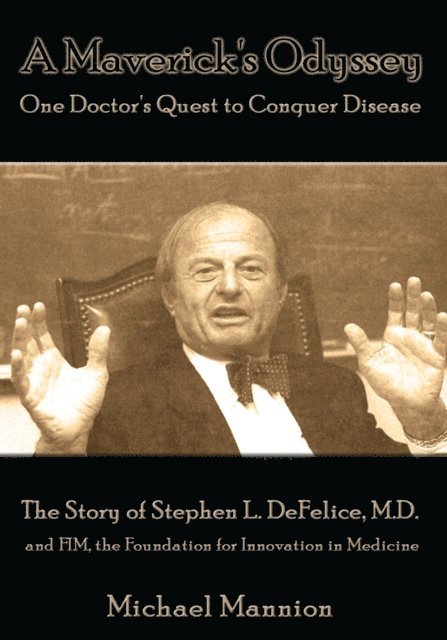 Michael Mannion - Maverick's Odyssey: One Doctor's Quest to Conquer Disease, E-bok