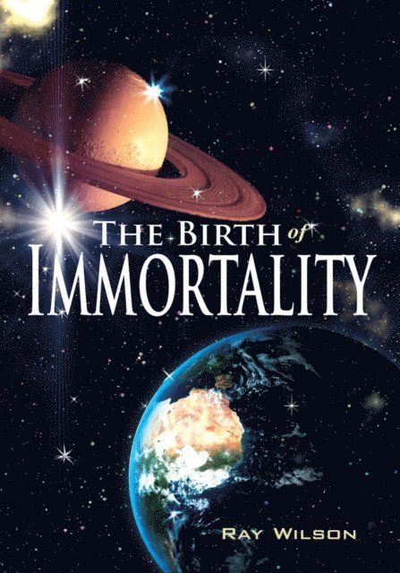 Ray Wilson - Birth of Immortality, E-bok