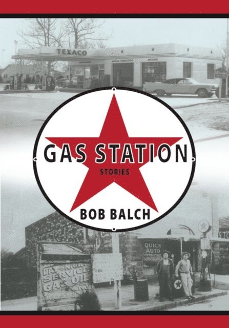 Bob Balch - Gas Station Stories, E-bok