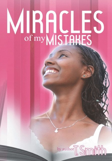 T. Smith - Miracles of My Mistakes, E-bok
