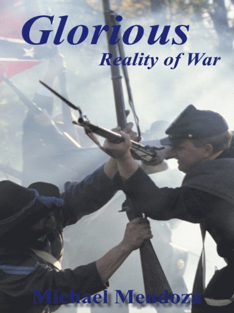 Michael Mendoza - Glorious Reality of War, E-bok