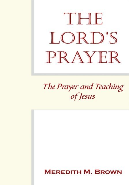 Meredith M. Brown - Lord's Prayer, E-bok