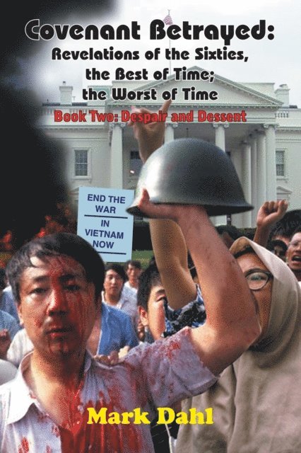 Mark Dahl - Covenant Betrayed: Revelations of the Sixties, the Best of Time; the Worst of Time, E-bok. Tillgänglighet: Lägg i varukorg