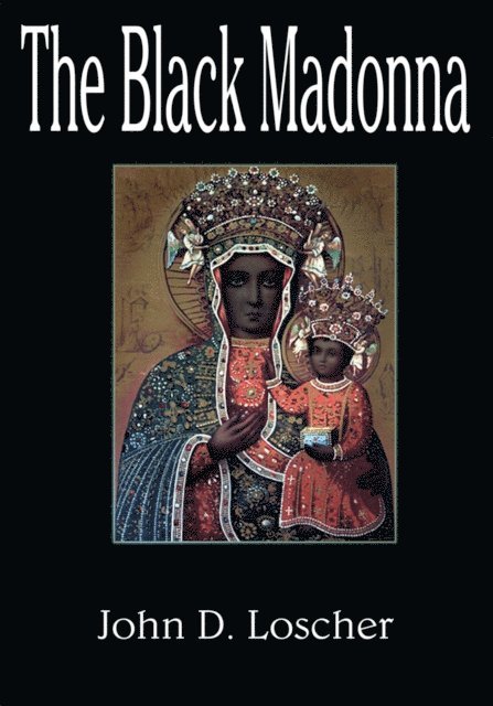 John D. Loscher - Black Madonna, E-bok