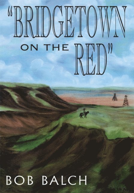 BOB BALCH - &quote;Bridgetown on the Red&quote;, E-bok