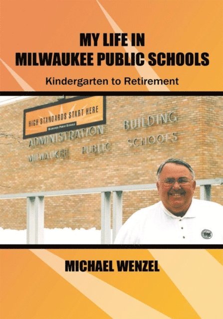 Michael Wenzel - My Life in Milwaukee Public Schools, E-bok