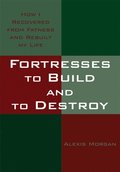 Fortresses to Build and to Destroy