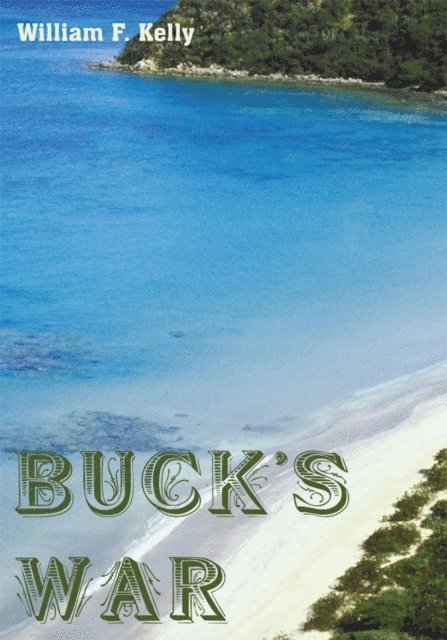 William F. Kelly - Buck's War, E-bok