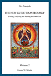 Ciro Discepolo - The New Guide to Astrology: Casting, Analysing and Reading the Birth Chart, Häftad. Tillgänglighet: Lägg i varukorg