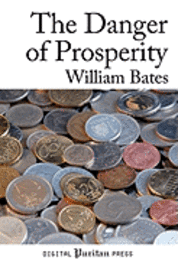 William Bates - The Danger of Prosperity, Häftad