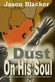 Jason Blacker - Dust on His Soul, Häftad. Tillgänglighet: Lägg i varukorg