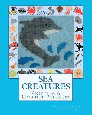 Angela M Foster - SEA CREATURES Knitting & Crochet Patterns, Häftad. Tillgänglighet: Lägg i varukorg