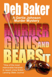 Deb Baker - Murder Grins and Bears It: A Gertie Johnson Murder Mystery, Häftad. Tillgänglighet: Lägg i varukorg
