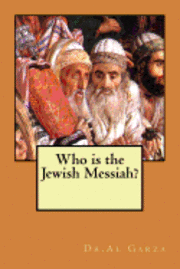 Al Garza - Who is the Jewish Messiah?, Häftad. Tillgänglighet: Lägg i varukorg