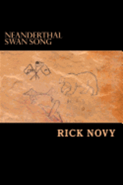 Rick Novy - Neanderthal Swan Song, Häftad. Tillgänglighet: Lägg i varukorg