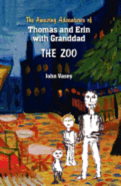 John Vasey - The Amazing Adventure of Thomas and Erin with Grandad - The Zoo, Häftad