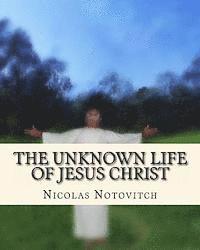 Nicolas Notovitch - The Unknown Life of Jesus Christ, Häftad. Tillgänglighet: Lägg i varukorg