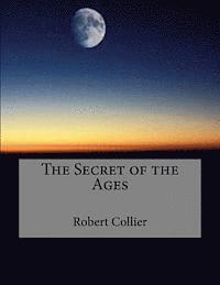 Robert Collier - The Secret of the Ages, Häftad. Tillgänglighet: Lägg i varukorg