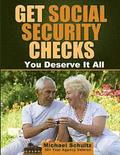 Get Social Security Checks: Everything You Need to File for Social Security Retirement, Disability, Medicare and Supplemental Security Income (SSI