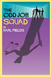 Karl Fields - The Odd Job Squad, Häftad. Tillgänglighet: Lägg i varukorg