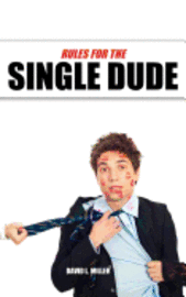 Eric J. Wharton, David L. Miller - Rules for The Single Dude, Häftad