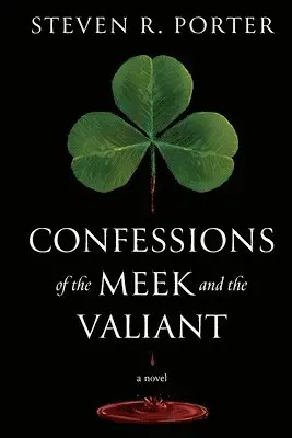 Steven R Porter - Confessions of the Meek and the Valiant, Häftad. Tillgänglighet: Lägg i varukorg