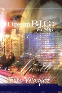 Elisa Velasquez - DreamBIG! Always!: Dream Quotes, Häftad. Tillgänglighet: Lägg i varukorg