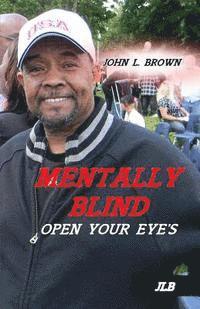 John L. Brown, Emily Hill - Mentally Blind: Open your eyes, Häftad. Tillgänglighet: Lägg i varukorg