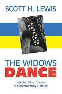 Scott H. Lewis - The Widows Dance: Selected Short Stories of Contemporary Ukraine, Häftad. Tillgänglighet: Lägg i varukorg