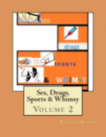 Sex, Drugs, Sports & Whimsy: Volume 2