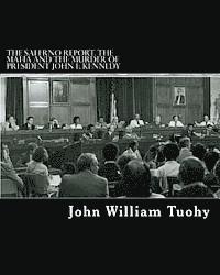 John William Tuohy - The Salerno Report. The Mafia and the Murder of President John F. Kennedy: The report by Mafia expert Ralph Salerno Consultant to the Select Committee, Häftad. Tillgänglighet: Lägg i varukorg