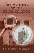 The Mystery of the Brick Kingdom: Illustrations by Stephanie C Perkins