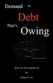 Gregory P. Lee - Demand the Debt That's Owing: Book 2 of The Laughing Lip, Häftad