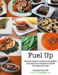 Georgie Fear - Fuel Up: Science-based nutrition strategies and delicious recipes to help power through your day, Häftad. Tillgänglighet: Lägg i varukorg