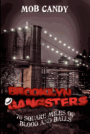 Frank Dimatteo - Mob Candy's "Brooklyn Gangsters" - 70 Square Miles of Blood and Balls, Häftad. Tillgänglighet: Lägg i varukorg