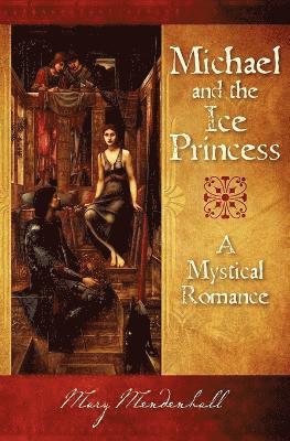 Mary Mendenhall - Michael and the Ice Princess, Häftad