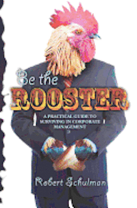 Robert Schulman - Be the Rooster, Häftad. Tillgänglighet: Lägg i varukorg