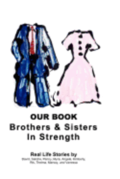 Our Book: Brothers and Sisters in Strength: Brothers and Sisters in Strength