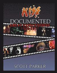 Scott Parker - KISS Documented Volume One: Great Expectations 1970-1977 (Limited Color Edition), Häftad