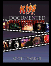 Scott Parker - KISS Documented Volume One: Great Expectations 1970-1977, Häftad