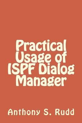 Anthony S. Rudd - Practical Usage of ISPF Dialog Manager, Häftad. Tillgänglighet: Lägg i varukorg