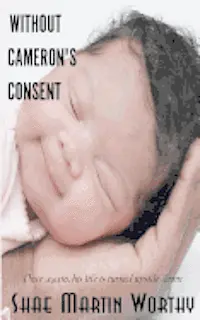 Shae Martin Worthy - Without Cameron's Consent, Häftad. Tillgänglighet: Lägg i varukorg