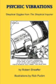 Robert Sheaffer - Psychic Vibrations: Skeptical Giggles from the Skeptical Inquirer, Häftad. Tillgänglighet: Lägg i varukorg