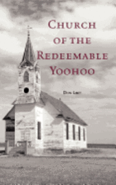 Don Libey - Church of the Redeemable Yoohoo, Häftad. Tillgänglighet: Lägg i varukorg