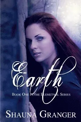 Shauna Granger - Earth: Book One In The Elemental Series, Häftad. Tillgänglighet: Lägg i varukorg