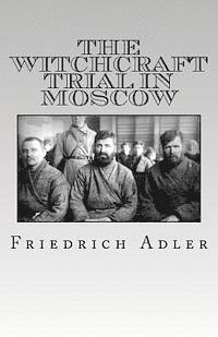 Friedrich Adler - The Witchcraft Trial in Moscow, Häftad