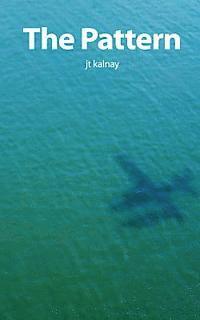 Jt Kalnay - The Pattern, Häftad. Tillgänglighet: Lägg i varukorg